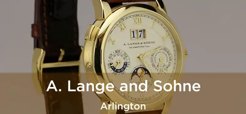 A. Lange and Sohne Arlington